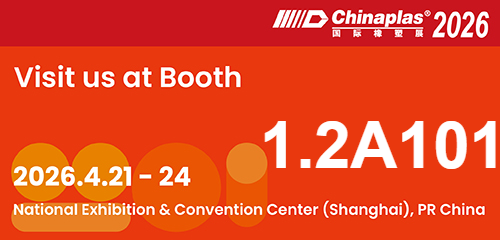 Chinaplas 2026 | Shanghai | 2026.4.21-4.24 | Welcome visiting us at booth No. 1.2A101